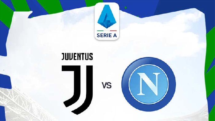 Nhận định, soi kèo Juventus vs Napoli, 02h45 ngày 09/12